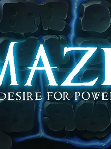 MAZE DESIRE FOR POWER
